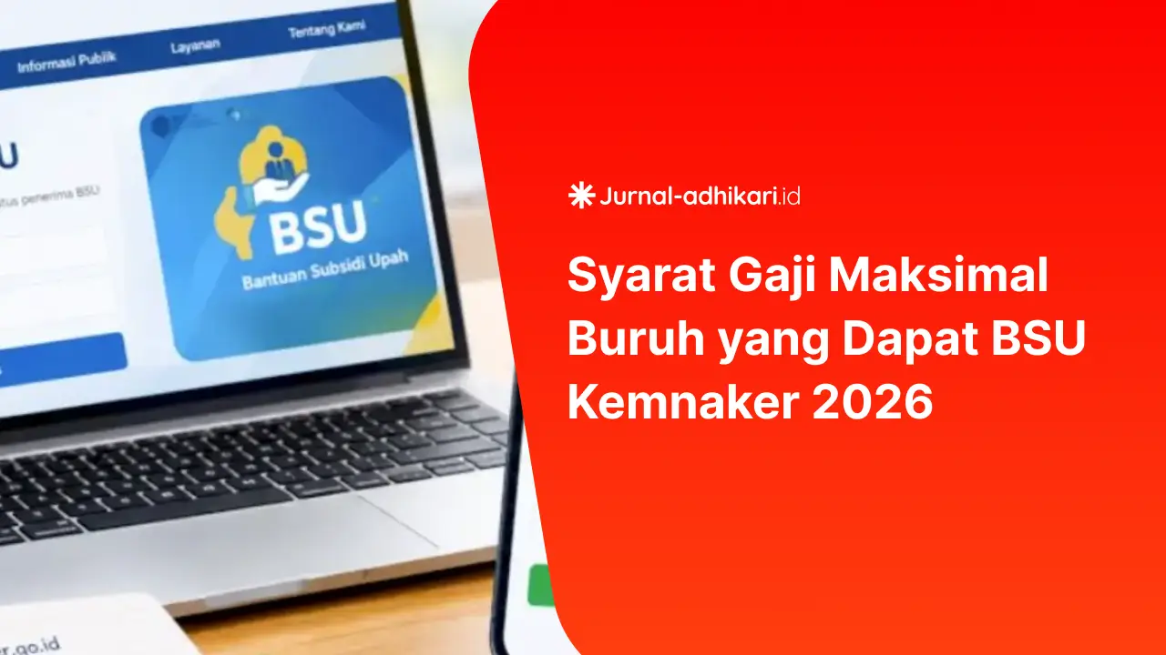Syarat Gaji Maksimal Buruh yang Dapat Bantuan BSU Kemnaker 2026